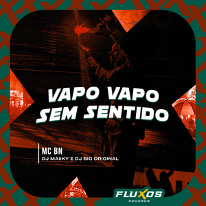 Vapo Vapo Sem Sentido (Explicit)