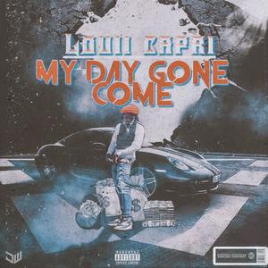 My Day Gone Come (Explicit)