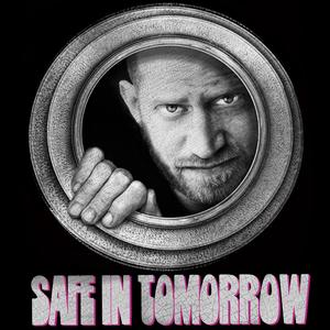 Safe in Tomorrow