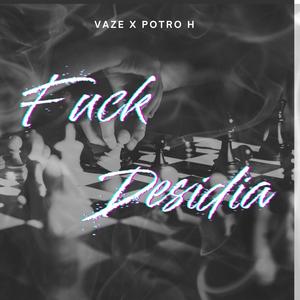 **** DESIDIA (feat. VAZE) [Explicit]