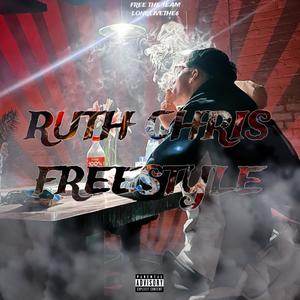 Ruth Chris Freestyle (Explicit)