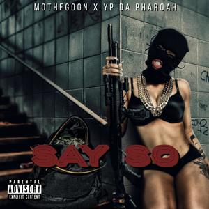 Say So (feat. YP DaPharaoh) [Explicit]