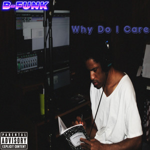 Why Do I Care (Explicit)