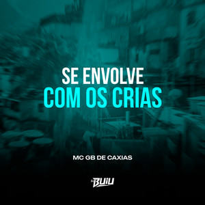 Se Envolve Com os Cria (Explicit)