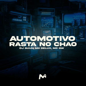 AUTOMOTIVO RASTA NO CHÃO (Explicit)