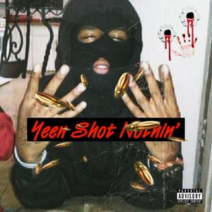 Yeen Shot Nothin' (Explicit)