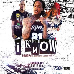 I Know (feat. Sunny Bleed & Vonny Vert) [Explicit]