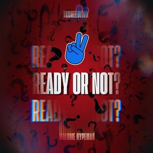 Ready or not (feat. Malume.hypeman)