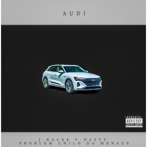 Audi (feat. V-Nasty & Problem Child Da Menace) [Explicit]
