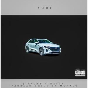 Audi (feat. V-Nasty & Problem Child Da Menace) (Explicit)