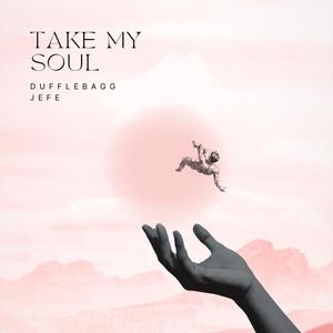 Take My Soul (Explicit)