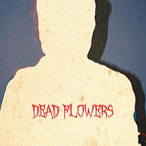 Dead Flowers (Explicit)