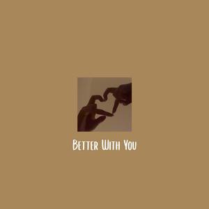 Better With You