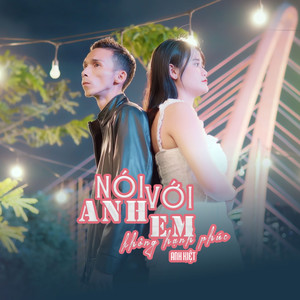 Nói Với Anh Em Không Hạnh Phúc