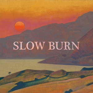 Slow Burn