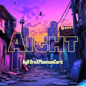 Aight (Explicit)