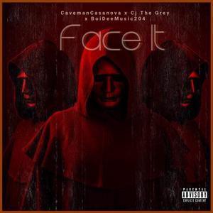 Face It (feat. CJ The Grey & BoiDeeMusic204) [Explicit]