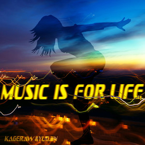 Music Is for Life