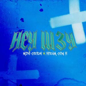 HEY W3Y (feat. Hiram con H) [Explicit]