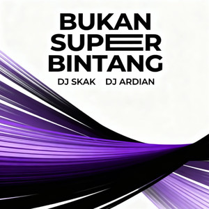 BUKAN SUPER BINTANG (Remix)