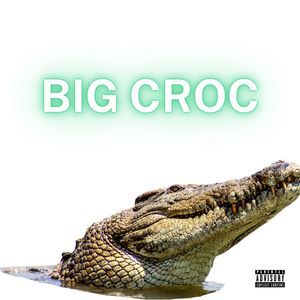 BIG CROC (Explicit)