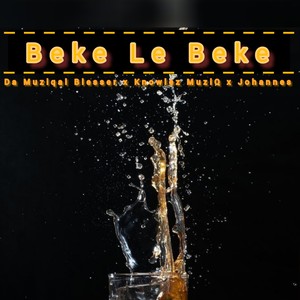 Beke Le Beke (feat. Knowlez MuziQ & Johannes)