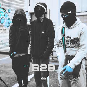 B2B (feat. NoZeech, NSav & JS) [Explicit]