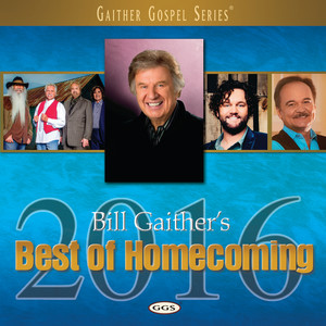 Bill Gaither's Best Of Homecoming 2016