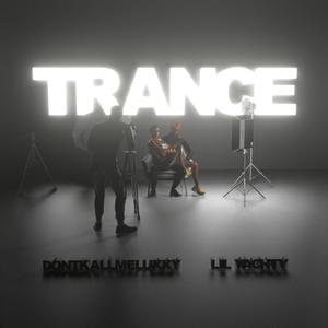 Trance(feat. Lil Yachty) (Explicit)