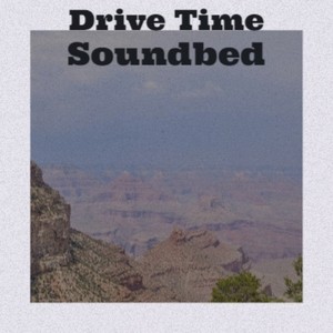 Drive Time Soundbed