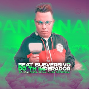 BEAT SUBVERSIVO DO TH IMPERADOR (Explicit)