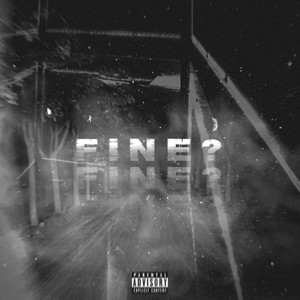 Fine? (Explicit)