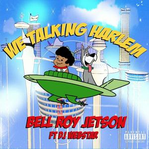 We Talkin Harlem (feat. Dj Webstar) (Explicit)