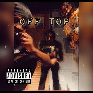 Off Top(feat. SRT TWAN & T-Rell) (Explicit)