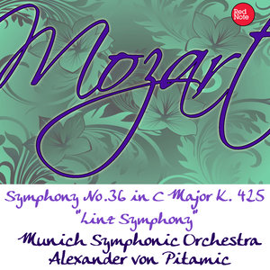 Mozart: Symphony No.36 in C Major K. 425 "Linz Symphony"