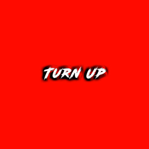 Turn Up (Explicit)