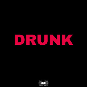 Drunk (Explicit)