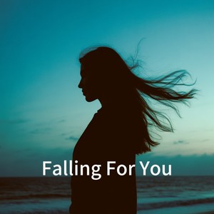 Falling For You