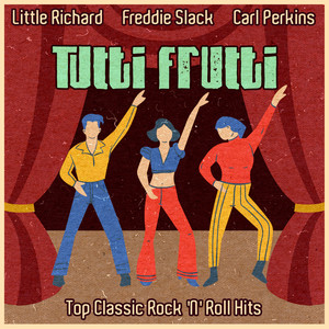 Tutti Frutti (Top Classic Rock 'N' Roll Hits)