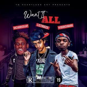 Want It All (feat. LilThug2x & H19dRichNard)