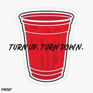 TuRn Up. TuRn Down.