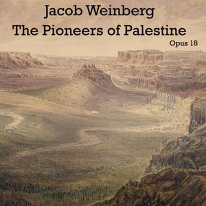 Jacob Weinberg: The Pioneers of Palestine