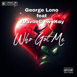 Who Got Me (feat. TWOKAY & J Davon) (Explicit)