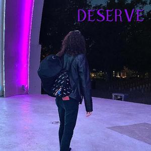 Deserve (Explicit)