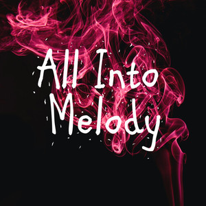 All into Melody