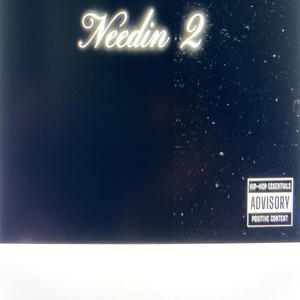 Needin 2 (Explicit)