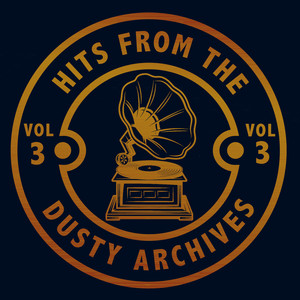 Hits from the Dusty Archives, Vol. 3