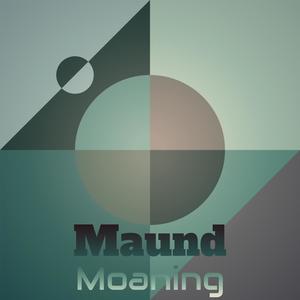 Maund Moaning