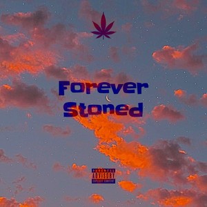 Forever Stoned (Explicit)