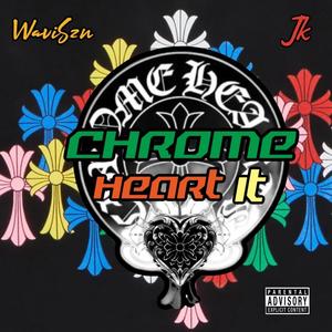 Chrome Heart It (feat. JK) (Explicit)